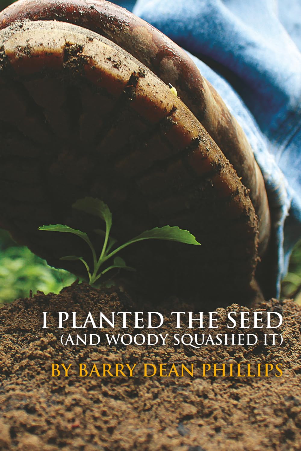 I Planted The Seed (And Woody Squashed It) cover